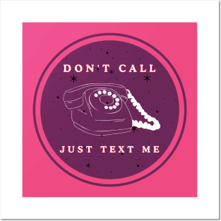 don't call yust text me Posters and Art